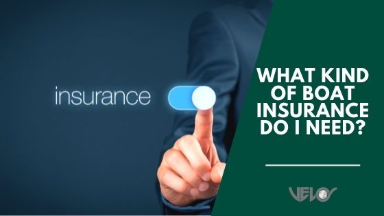 What Kind of Boat Insurance Do I Need blog banner