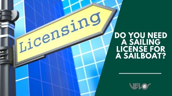 Do You Need a Sailing License for A Sailboat? (Qualifications & Certifications)